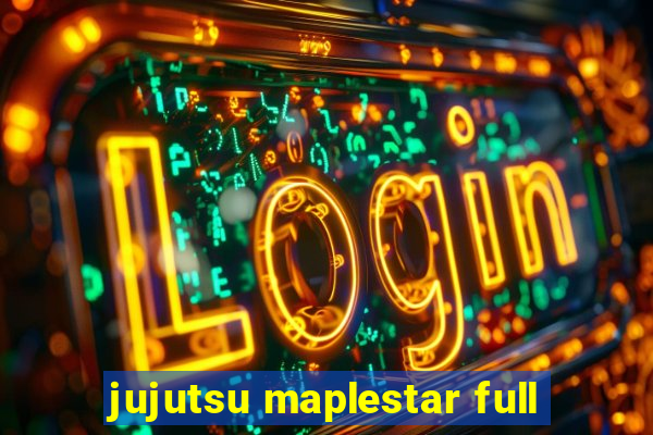 jujutsu maplestar full